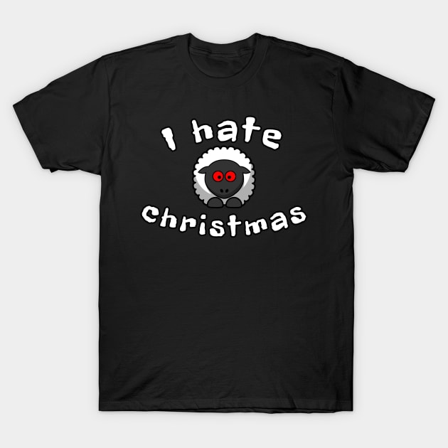 I Hate Christmas T-Shirt by Mamon